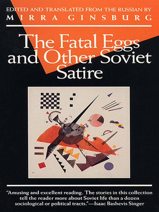 Title details for The Fatal Eggs and Other Soviet Satire by Mirra Ginsburg - Available